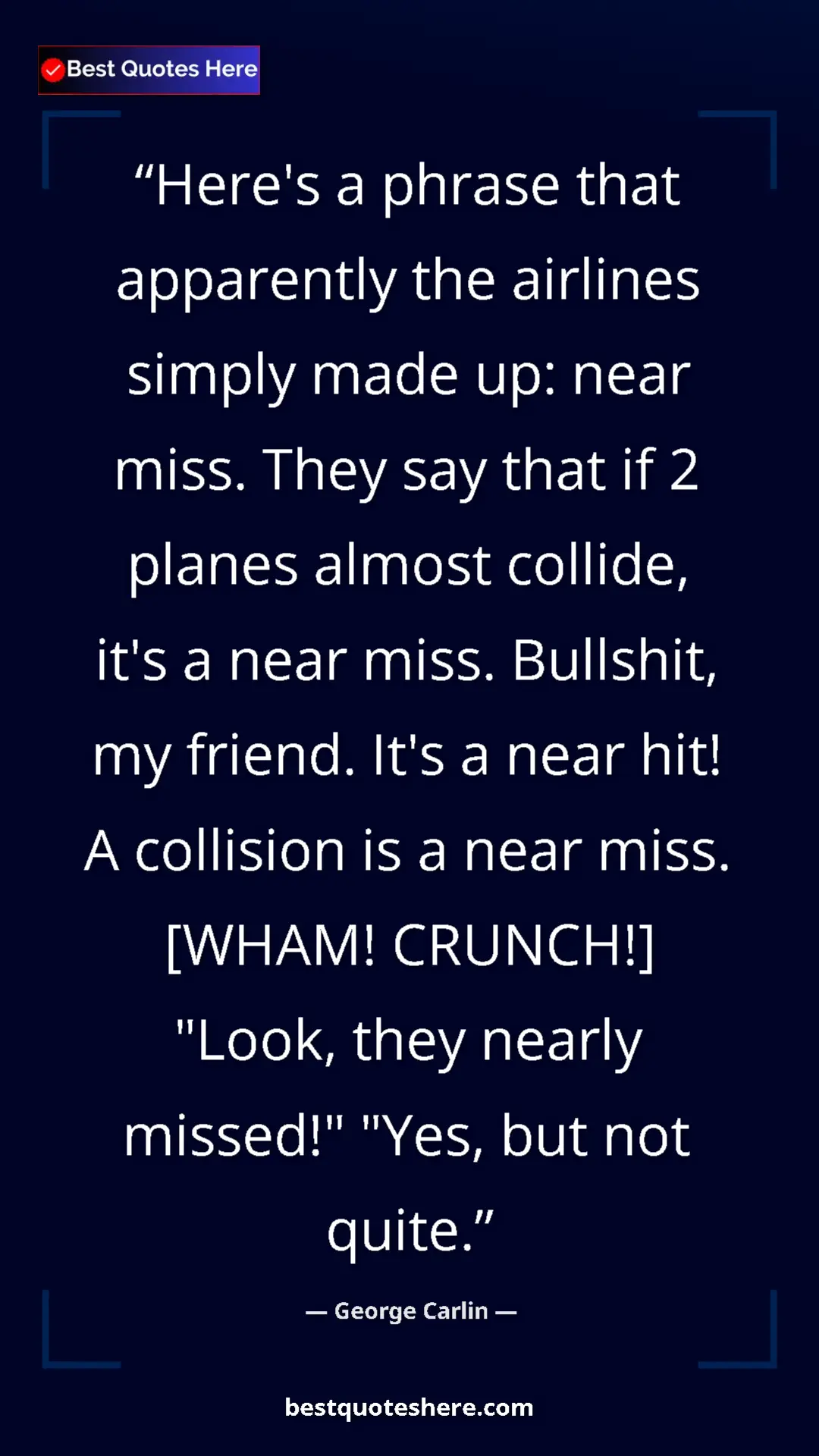 Pinterest quote poster by George Carlin: "Here's a phrase that apparently the airlines simply made..."