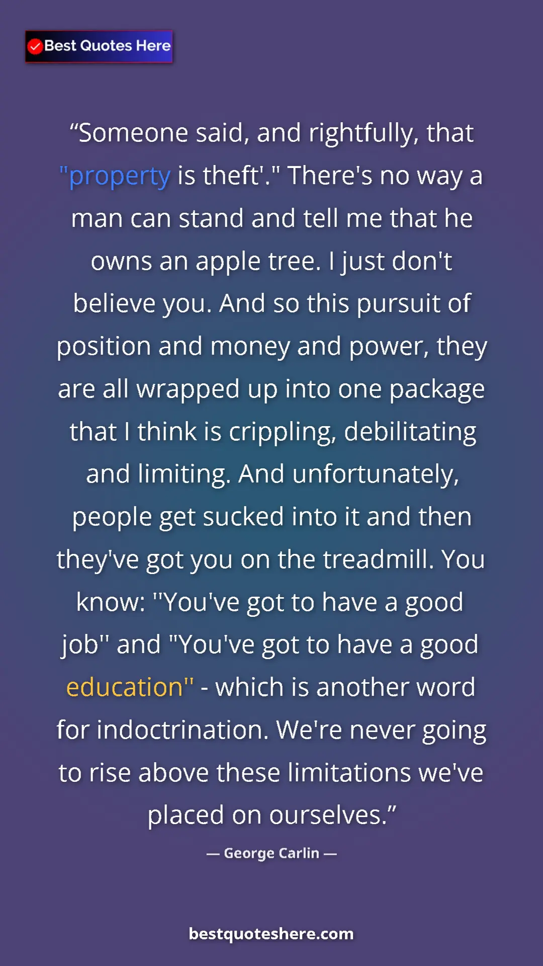 Pinterest quote poster by George Carlin: "Someone said, and rightfully, that "property is theft'."..."