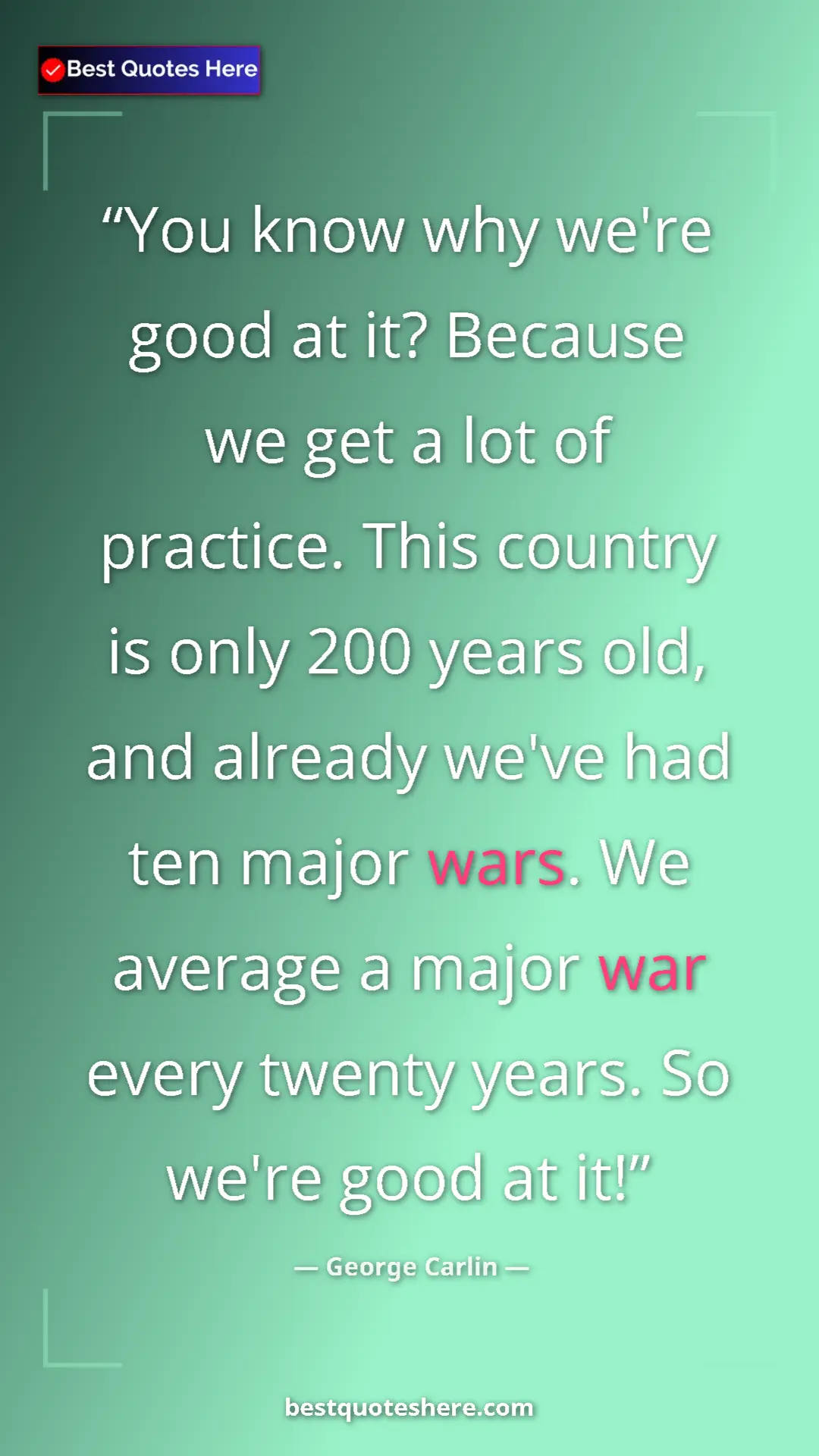 George Carlin Quote Card: "You know why we're good at it? Because we get a lot of..." Pinterest quote poster by George Carlin: "You know why we're good at it? Because we get a lot of..."