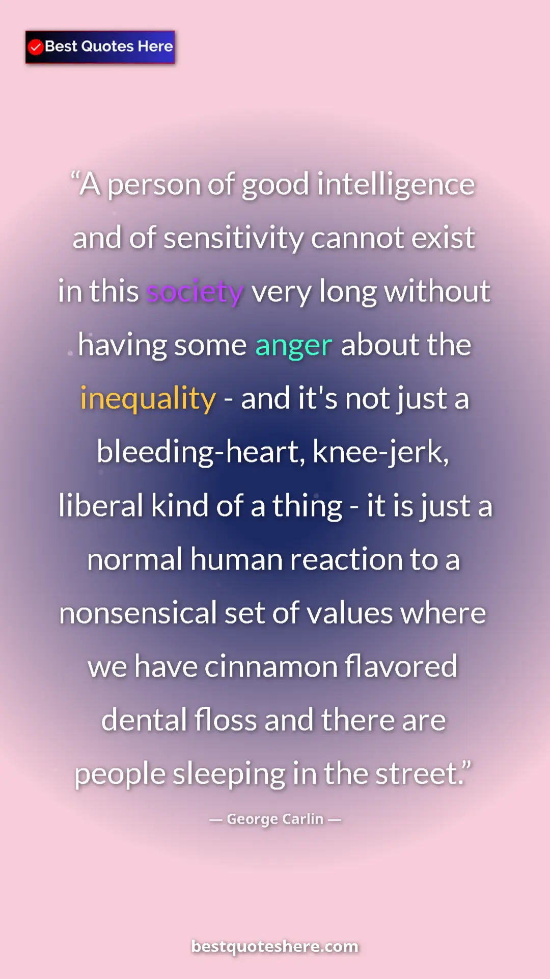 Pinterest quote poster by George Carlin: "A person of good intelligence and of sensitivity cannot..."