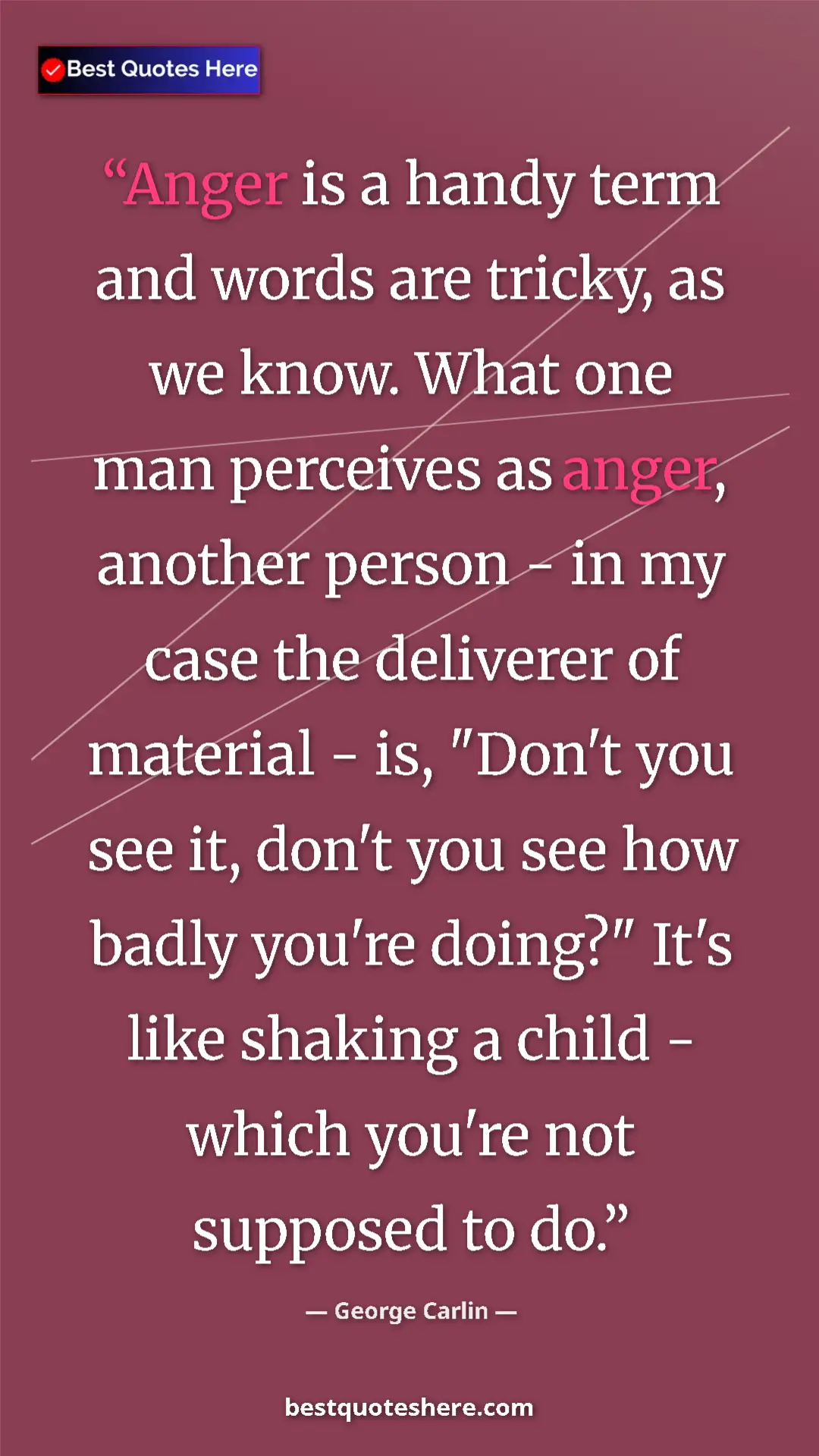 George Carlin Quote Card: "Anger is a handy term and words are tricky, as we know...." Pinterest quote poster by George Carlin: "Anger is a handy term and words are tricky, as we know...."