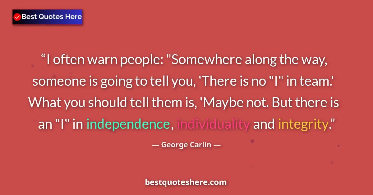 Image for the quote by George Carlin: I often warn people: 