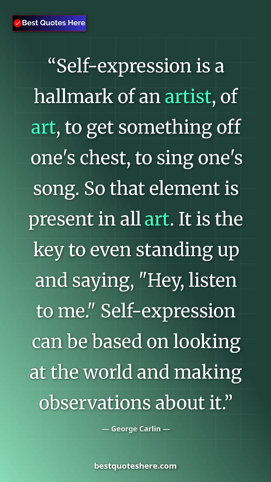 George Carlin Quote Card: "Self-expression is a hallmark of an artist, of art, to get..." Pinterest quote poster by George Carlin: "Self-expression is a hallmark of an artist, of art, to get..."
