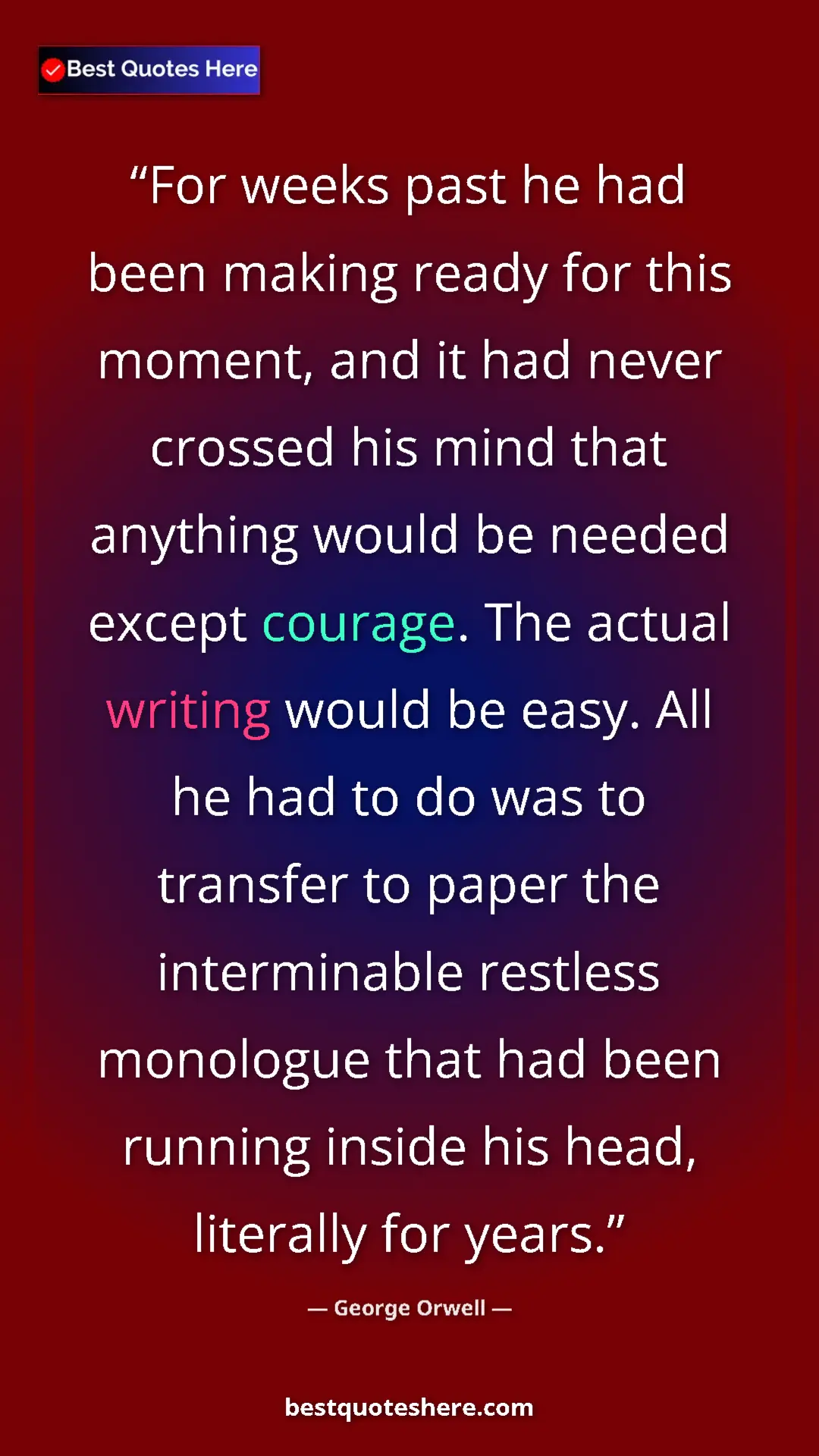 George Orwell Quote Card: "For weeks past he had been making ready for this moment,..." Pinterest quote poster by George Orwell: "For weeks past he had been making ready for this moment,..."