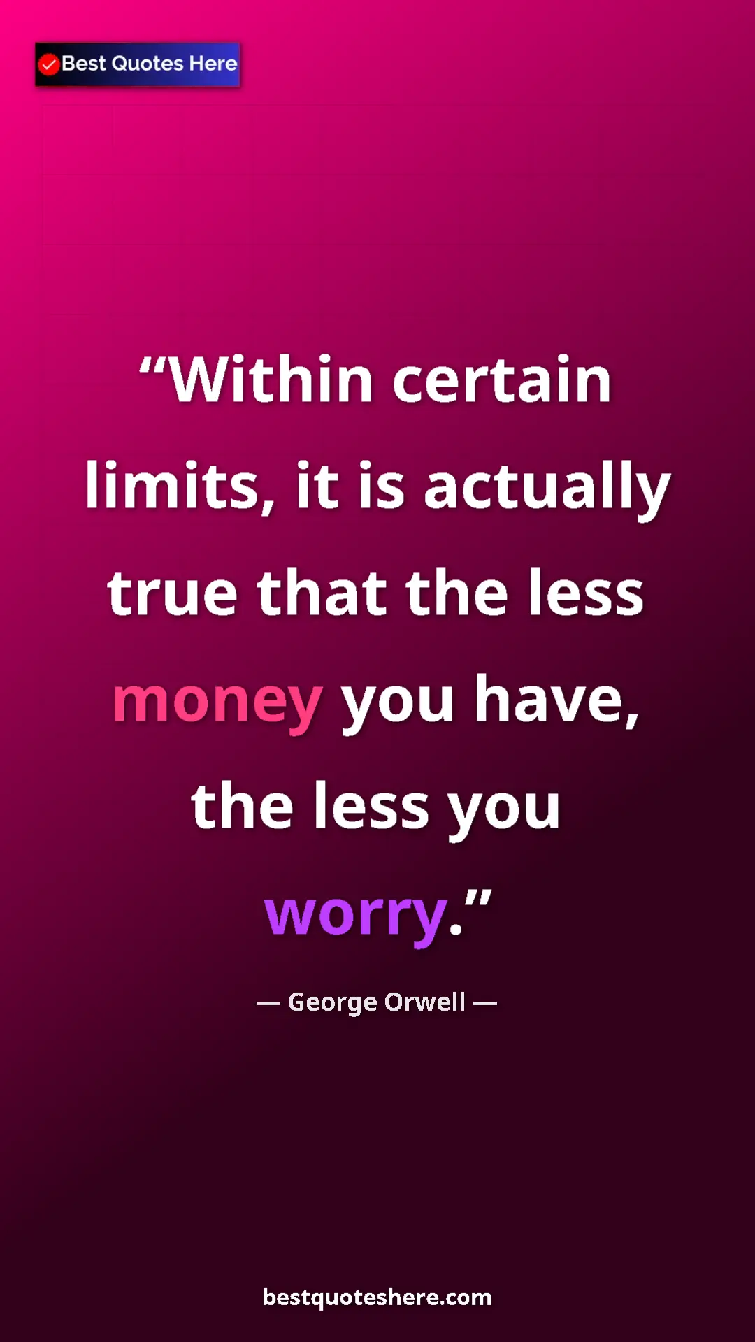 George Orwell Quote Card: "Within certain limits, it is actually true that the less..." Pinterest quote poster by George Orwell: "Within certain limits, it is actually true that the less..."