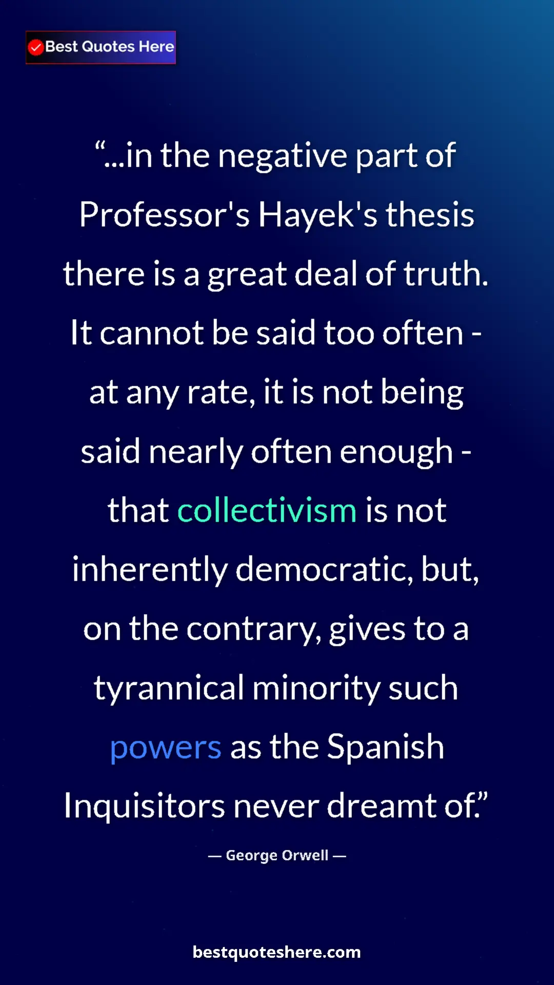 George Orwell Quote Card: "...in the negative part of Professor's Hayek's thesis there..." Pinterest quote poster by George Orwell: "...in the negative part of Professor's Hayek's thesis there..."