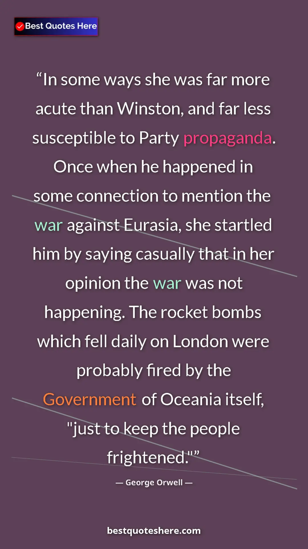 George Orwell Quote Card: "In some ways she was far more acute than Winston, and far..." Pinterest quote poster by George Orwell: "In some ways she was far more acute than Winston, and far..."