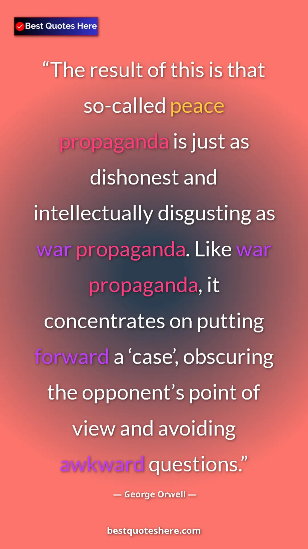 George Orwell Quote Card: "The result of this is that so-called peace propaganda is..." Pinterest quote poster by George Orwell: "The result of this is that so-called peace propaganda is..."