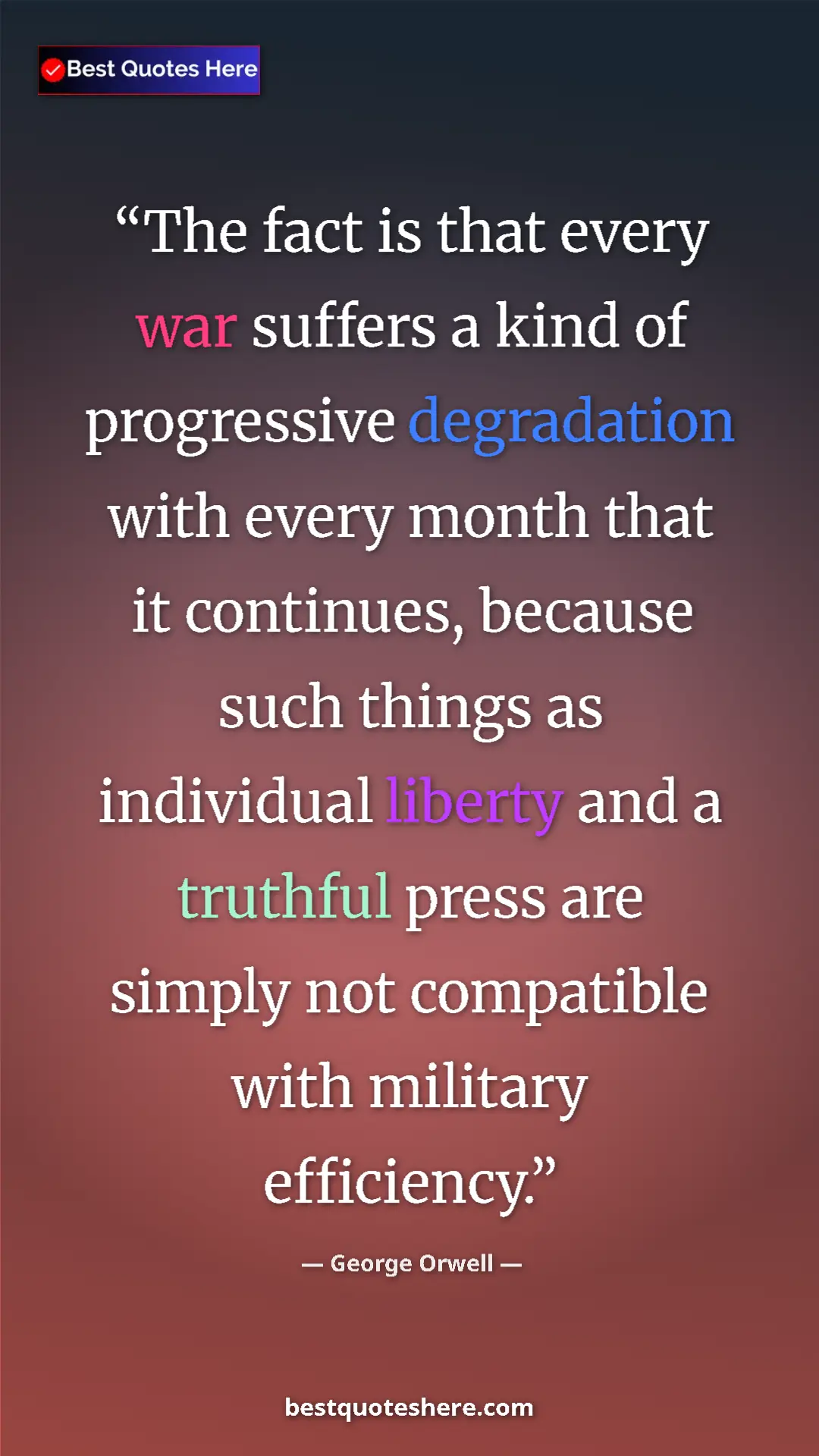 George Orwell Quote Card: "The fact is that every war suffers a kind of progressive..." Pinterest quote poster by George Orwell: "The fact is that every war suffers a kind of progressive..."