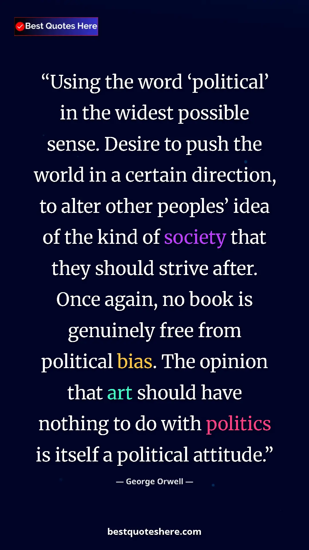 George Orwell Quote Card: "Using the word ‘political’ in the widest possible sense...." Pinterest quote poster by George Orwell: "Using the word ‘political’ in the widest possible sense...."
