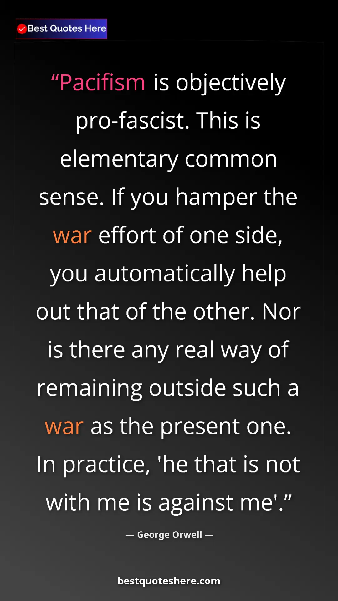 Pinterest quote poster by George Orwell: "Pacifism is objectively pro-fascist. This is elementary..."
