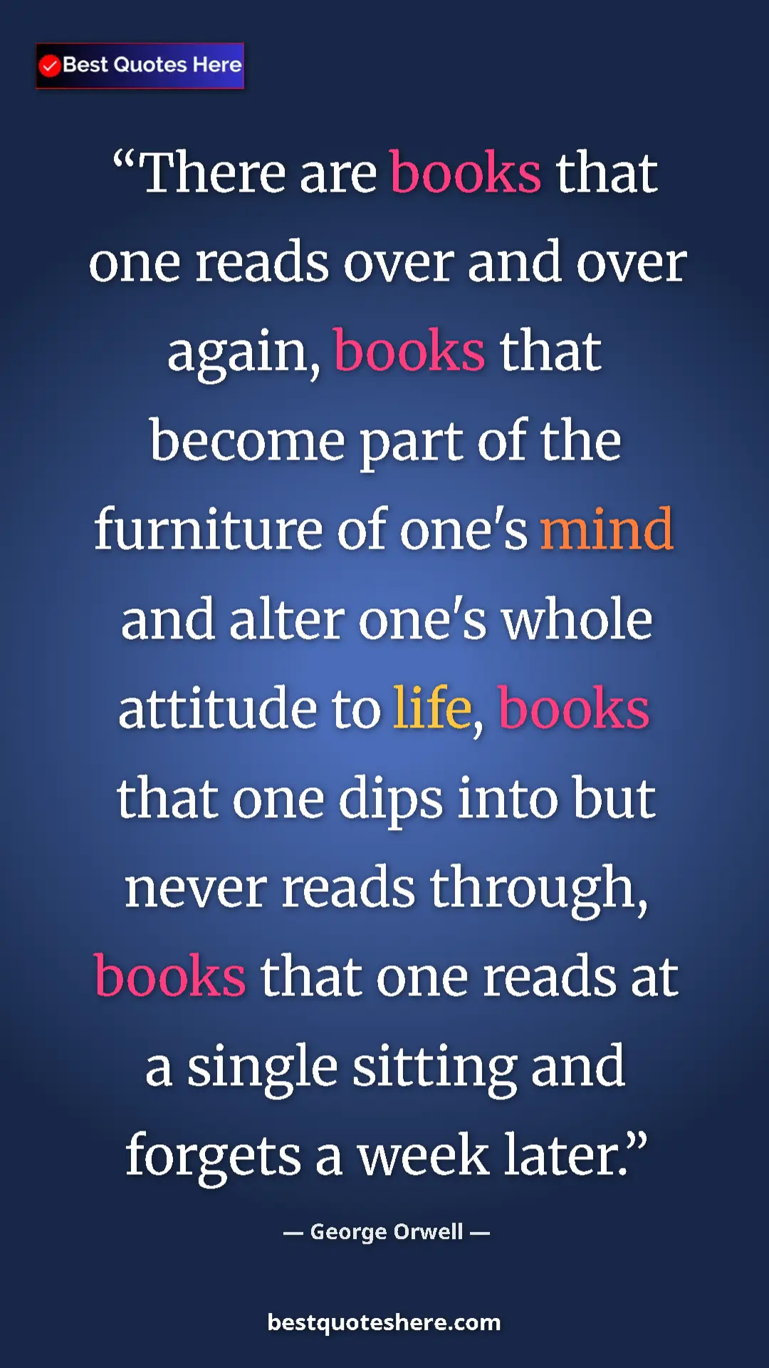 George Orwell Quote Card: "There are books that one reads over and over again, books..." Pinterest quote poster by George Orwell: "There are books that one reads over and over again, books..."