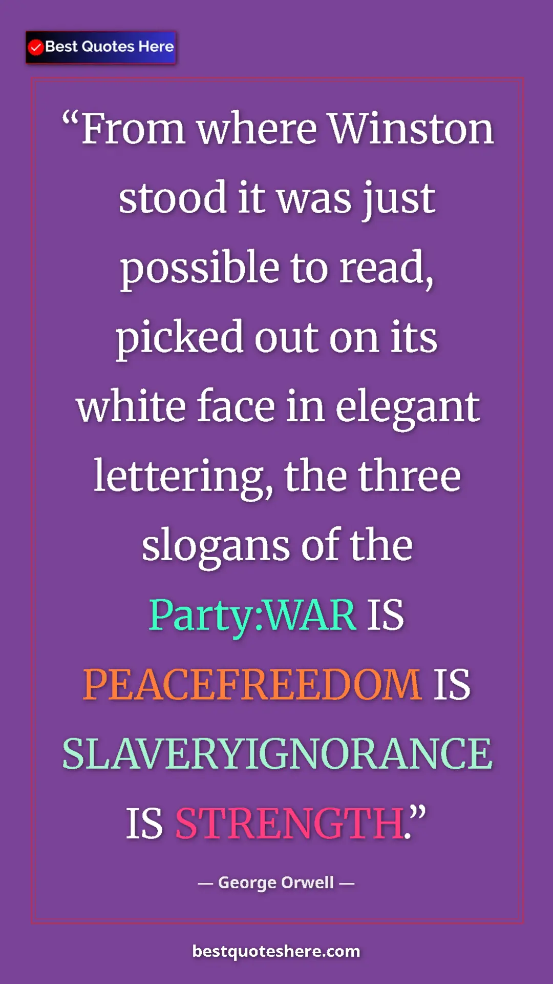 Pinterest quote poster by George Orwell: "From where Winston stood it was just possible to read,..."