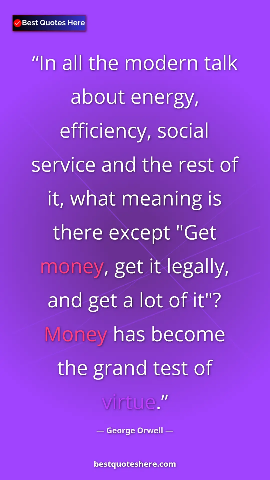 George Orwell Quote Card: "In all the modern talk about energy, efficiency, social..." Pinterest quote poster by George Orwell: "In all the modern talk about energy, efficiency, social..."