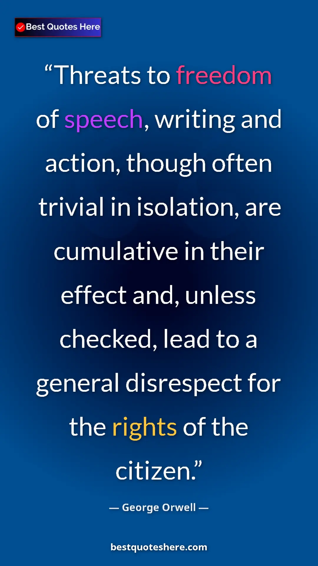 George Orwell Quote Card: "Threats to freedom of speech, writing and action, though..." Pinterest quote poster by George Orwell: "Threats to freedom of speech, writing and action, though..."