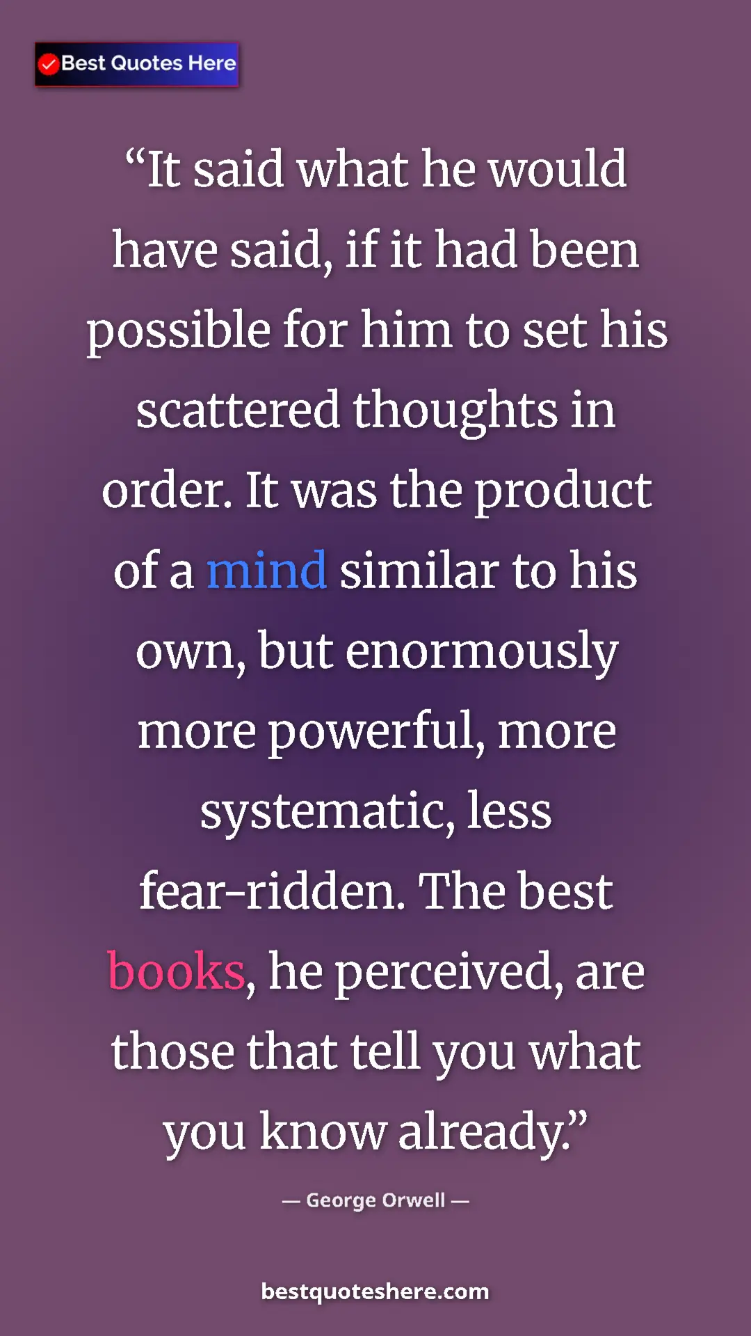 George Orwell Quote Card: "It said what he would have said, if it had been possible..." Pinterest quote poster by George Orwell: "It said what he would have said, if it had been possible..."