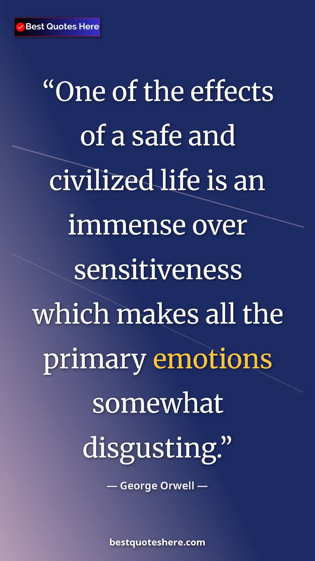 George Orwell Quote Card: "One of the effects of a safe and civilized life is an..." Pinterest quote poster by George Orwell: "One of the effects of a safe and civilized life is an..."
