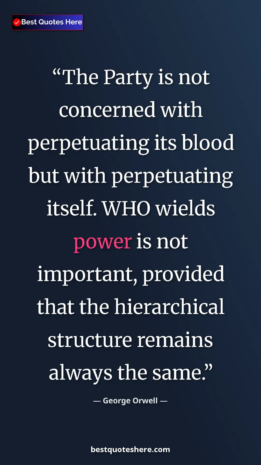 George Orwell Quote Card: "The Party is not concerned with perpetuating its blood but..." Pinterest quote poster by George Orwell: "The Party is not concerned with perpetuating its blood but..."