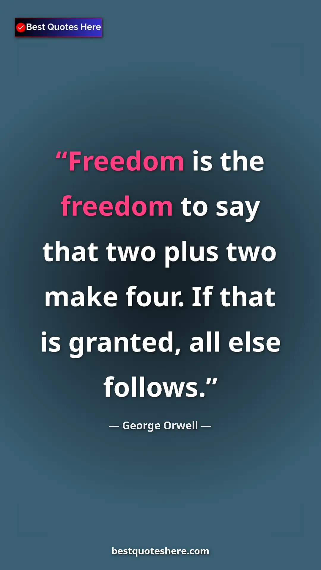 George Orwell Quote Card: "Freedom is the freedom to say that two plus two make four...." Pinterest quote poster by George Orwell: "Freedom is the freedom to say that two plus two make four...."