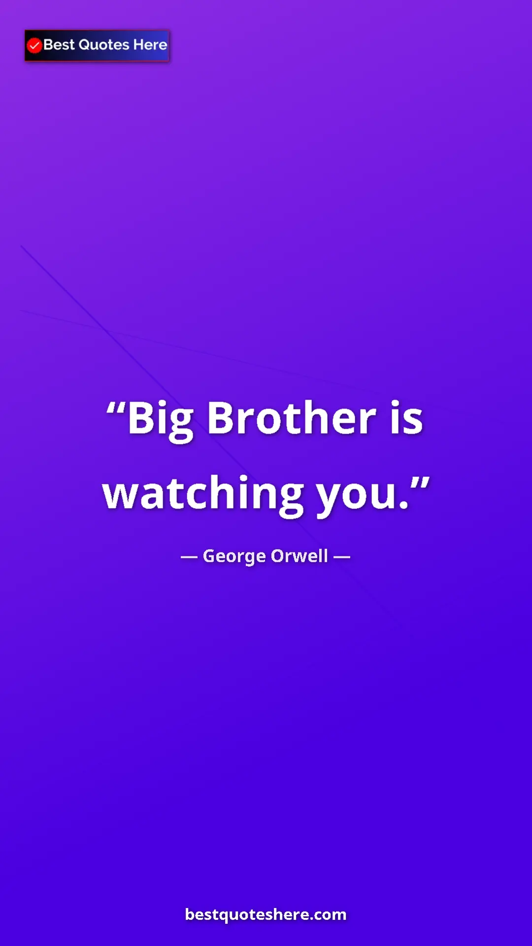 George Orwell Quote Card: "Big Brother is watching you." Pinterest quote poster by George Orwell: "Big Brother is watching you."