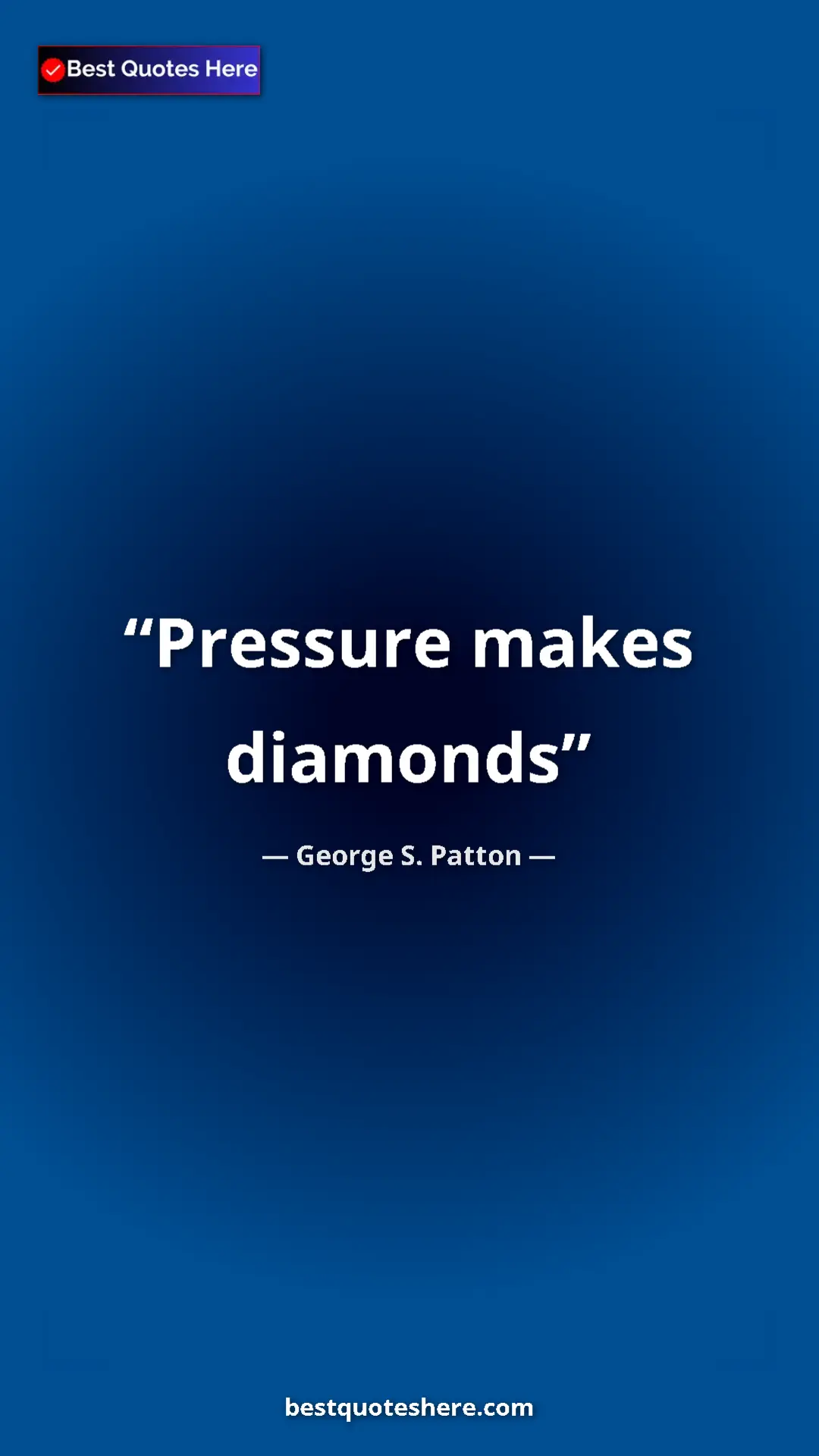 Pinterest quote poster by George S. Patton: "Pressure makes diamonds"