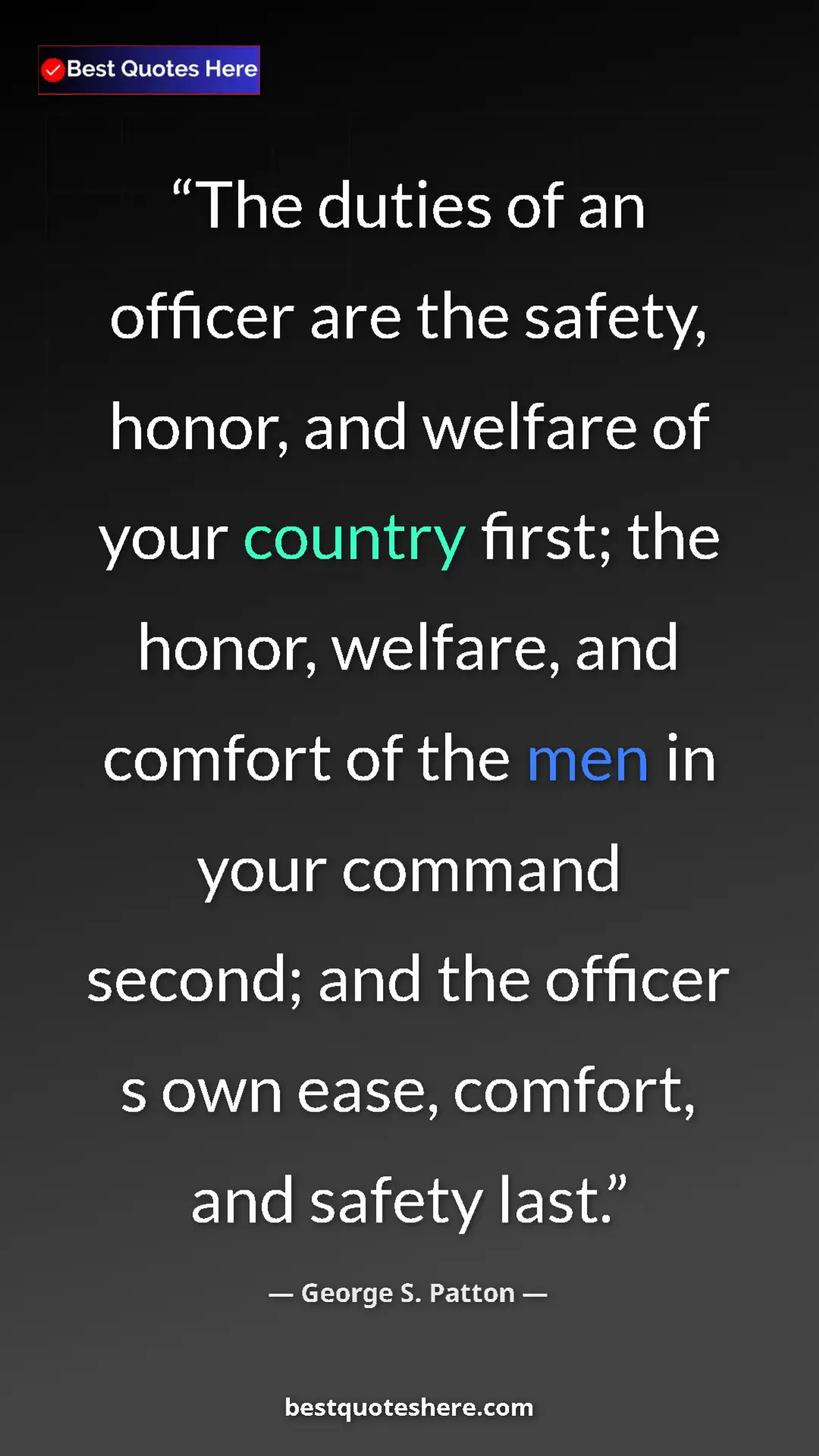 George S. Patton Quote Card: "The duties of an officer are the safety, honor, and welfare " Pinterest quote poster by George S. Patton: "The duties of an officer are the safety, honor, and welfare "