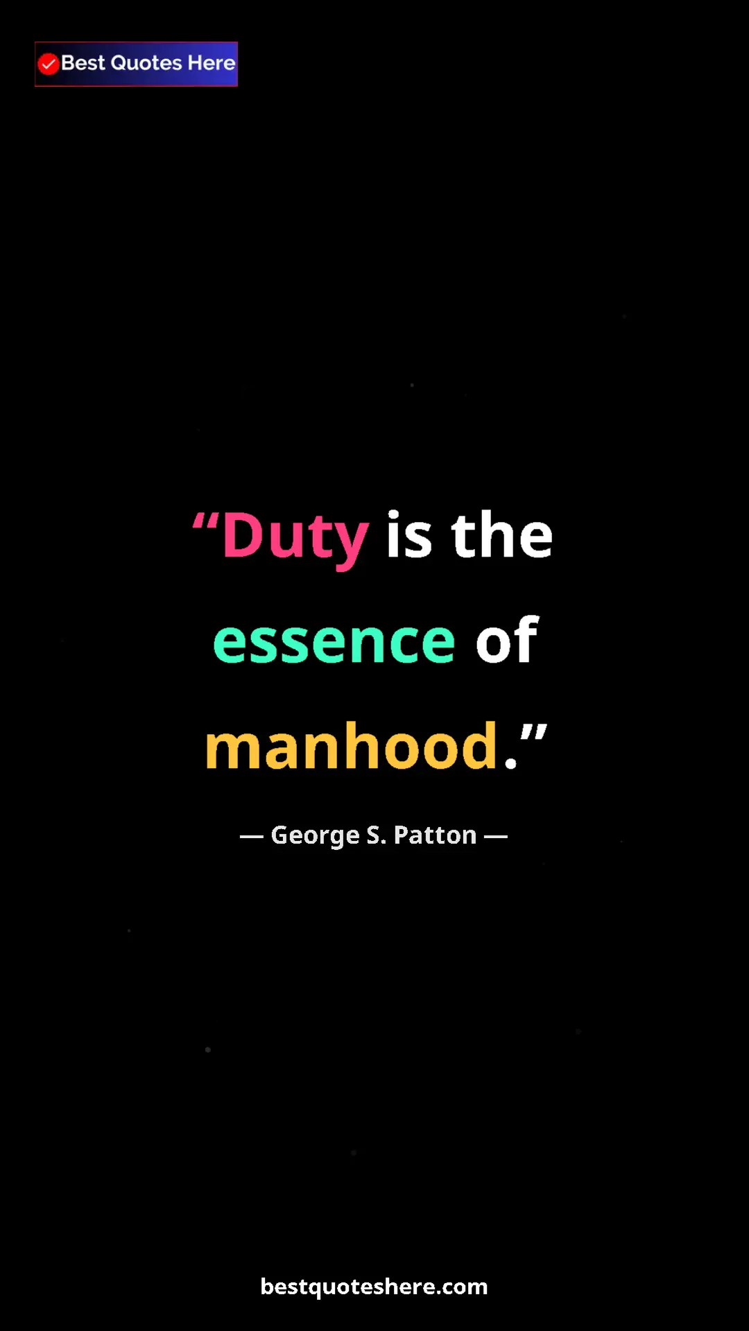 Pinterest quote poster by George S. Patton: "Duty is the essence of manhood."