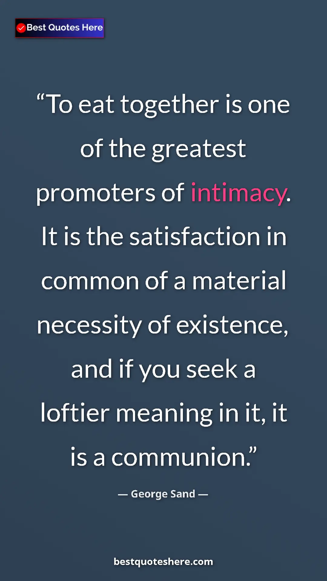 Pinterest quote poster by George Sand: "To eat together is one of the greatest promoters of..."