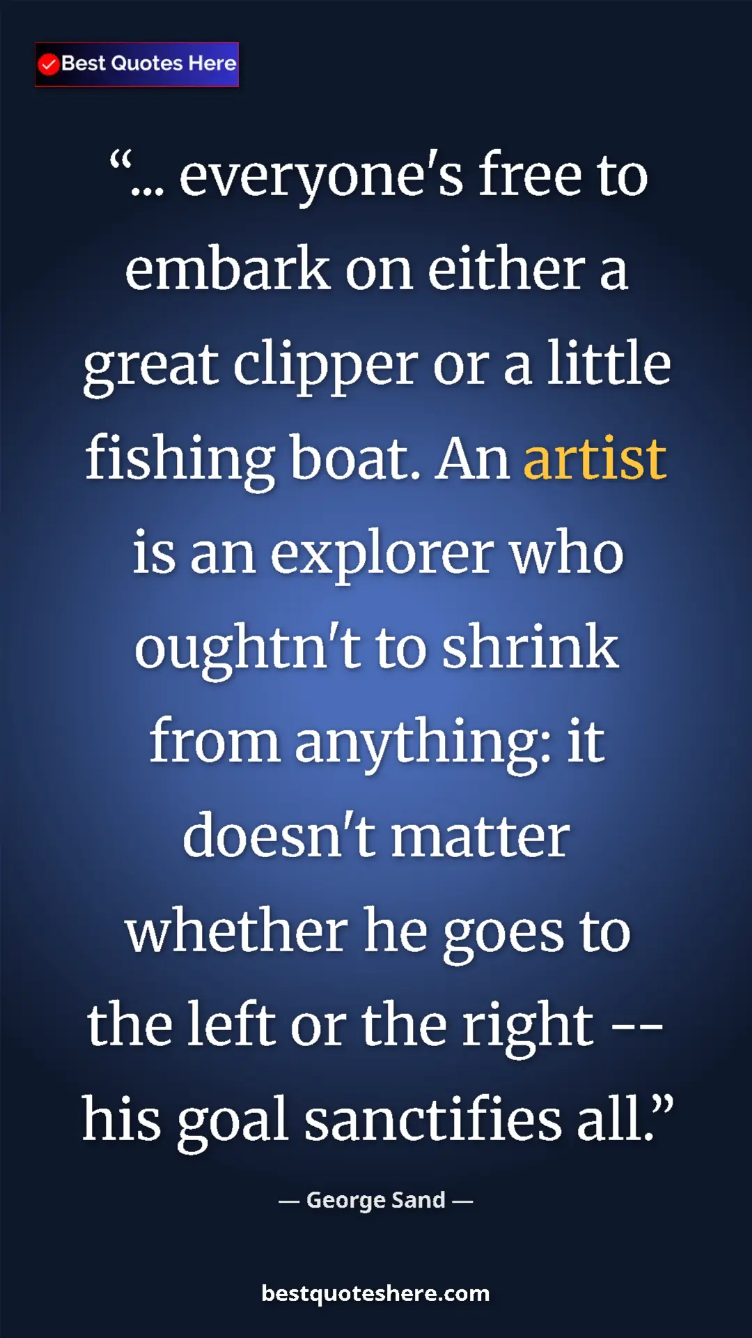 George Sand Quote Card: "... everyone's free to embark on either a great clipper or..." Pinterest quote poster by George Sand: "... everyone's free to embark on either a great clipper or..."