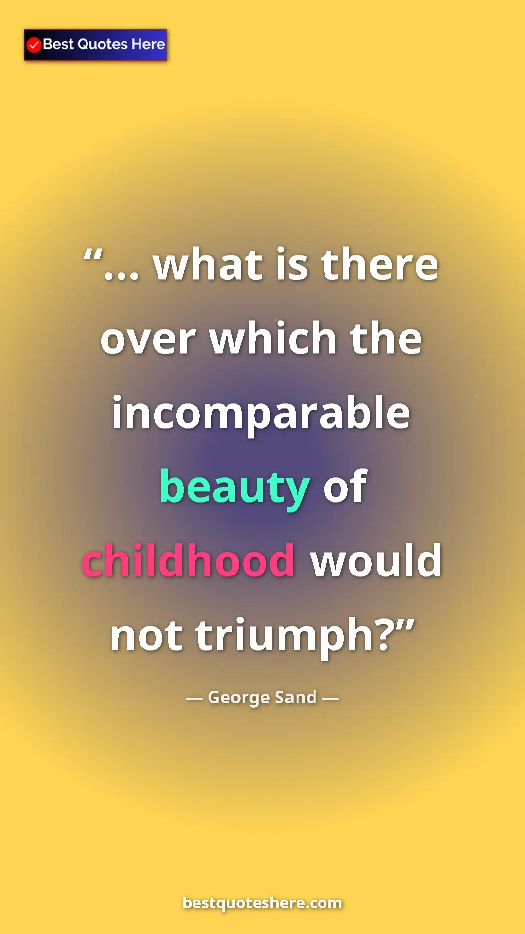 George Sand Quote Card: "... what is there over which the incomparable beauty of..." Pinterest quote poster by George Sand: "... what is there over which the incomparable beauty of..."