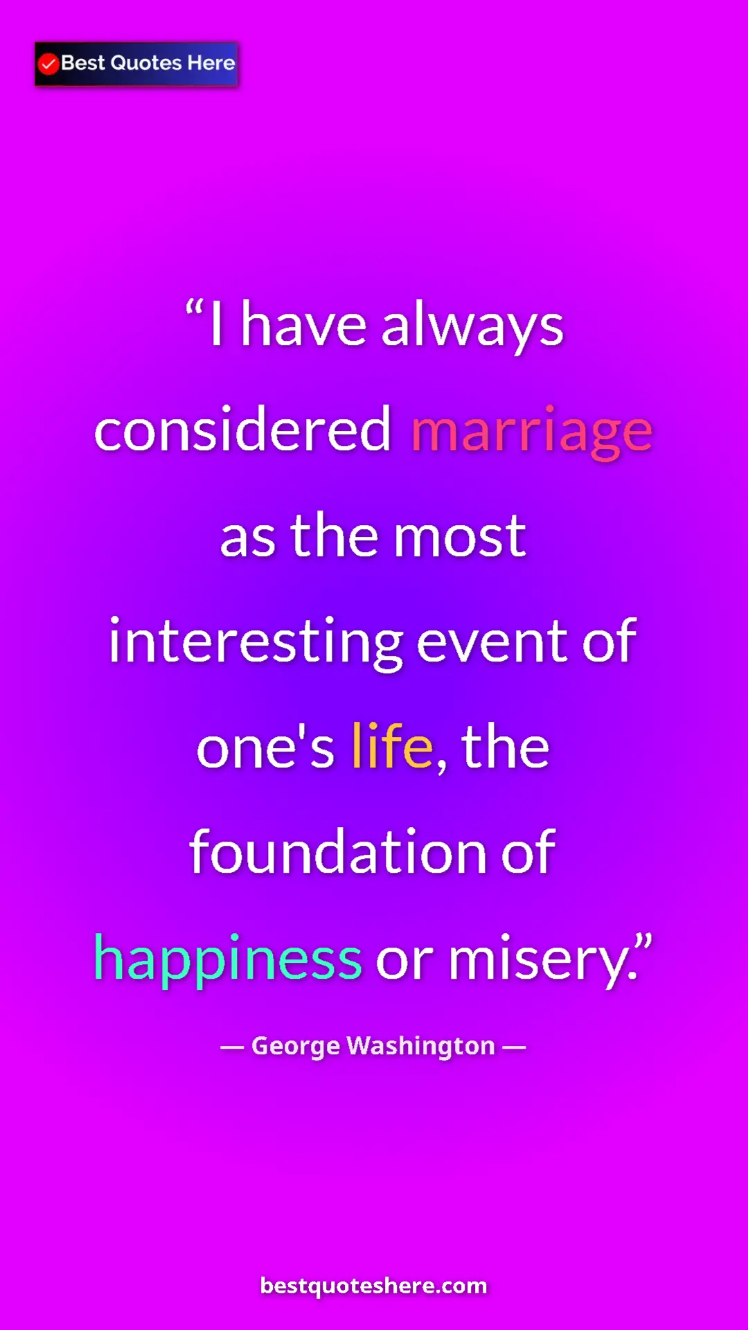 Pinterest quote poster by George Washington: "I have always considered marriage as the most interesting..."