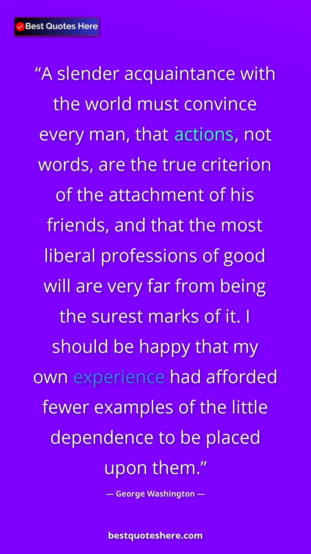 Pinterest quote poster by George Washington: "A slender acquaintance with the world must convince every..."