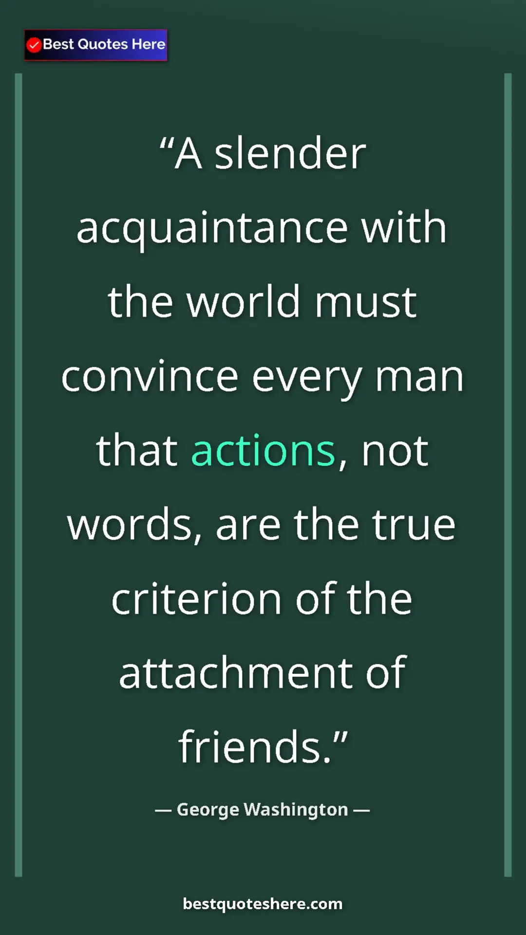 George Washington Quote Card: "A slender acquaintance with the world must convince every..." Pinterest quote poster by George Washington: "A slender acquaintance with the world must convince every..."