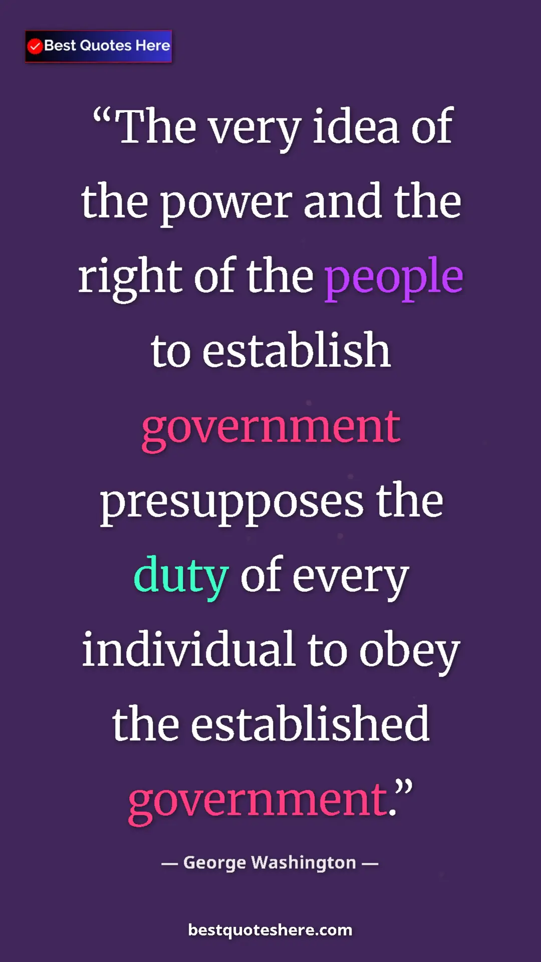 Pinterest quote poster by George Washington: "The very idea of the power and the right of the people to..."