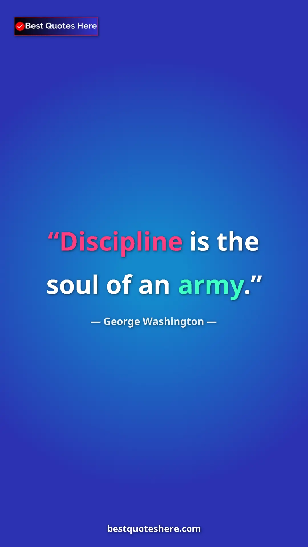 Pinterest quote poster by George Washington: "Discipline is the soul of an army."