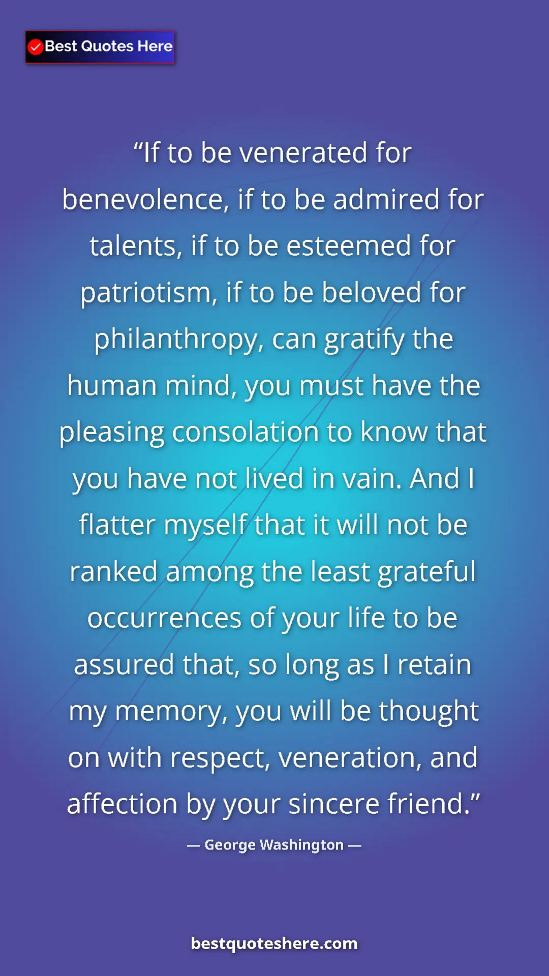 Pinterest quote poster by George Washington: "If to be venerated for benevolence, if to be admired for..."
