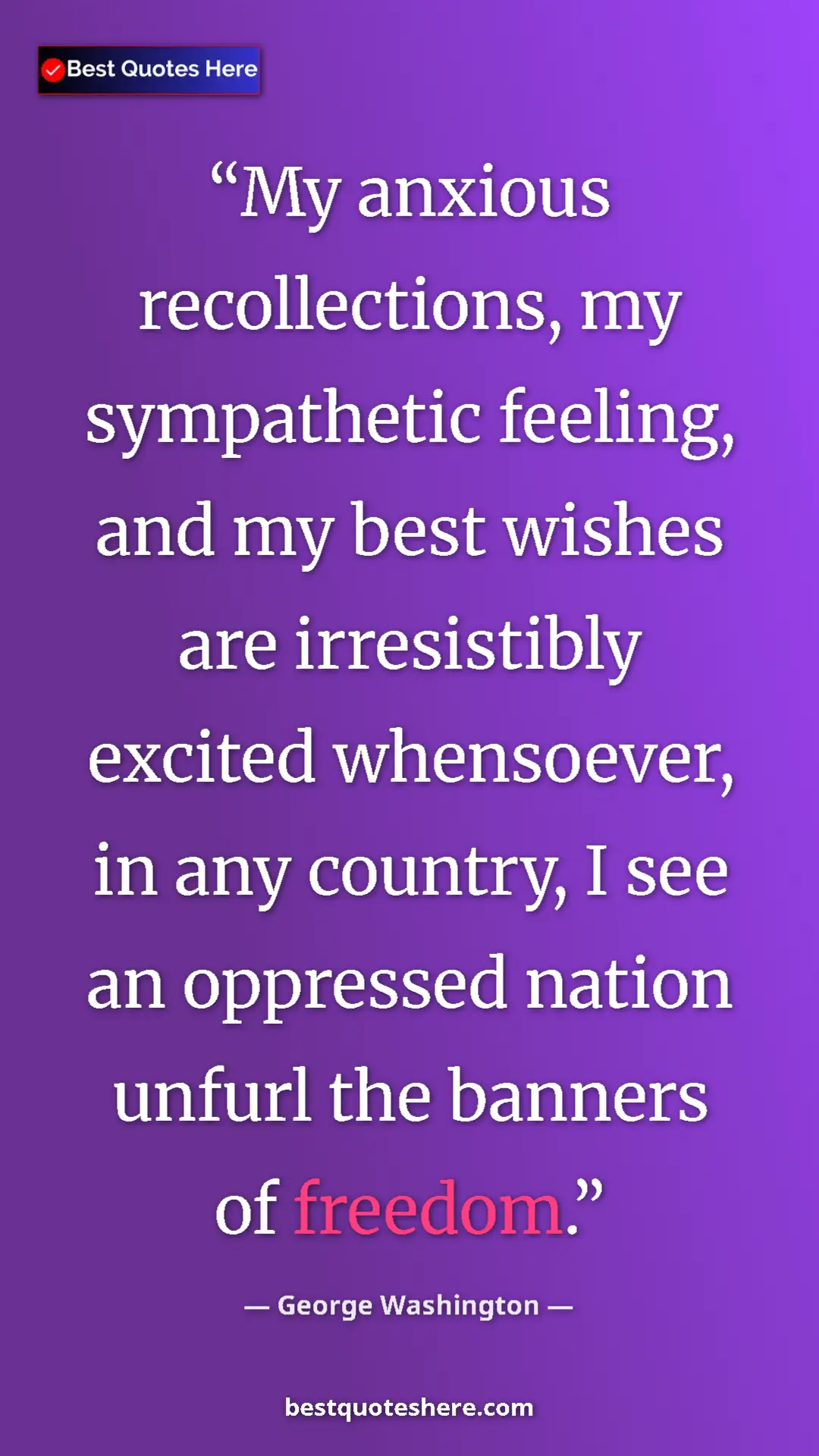 Pinterest quote poster by George Washington: "My anxious recollections, my sympathetic feeling, and my..."