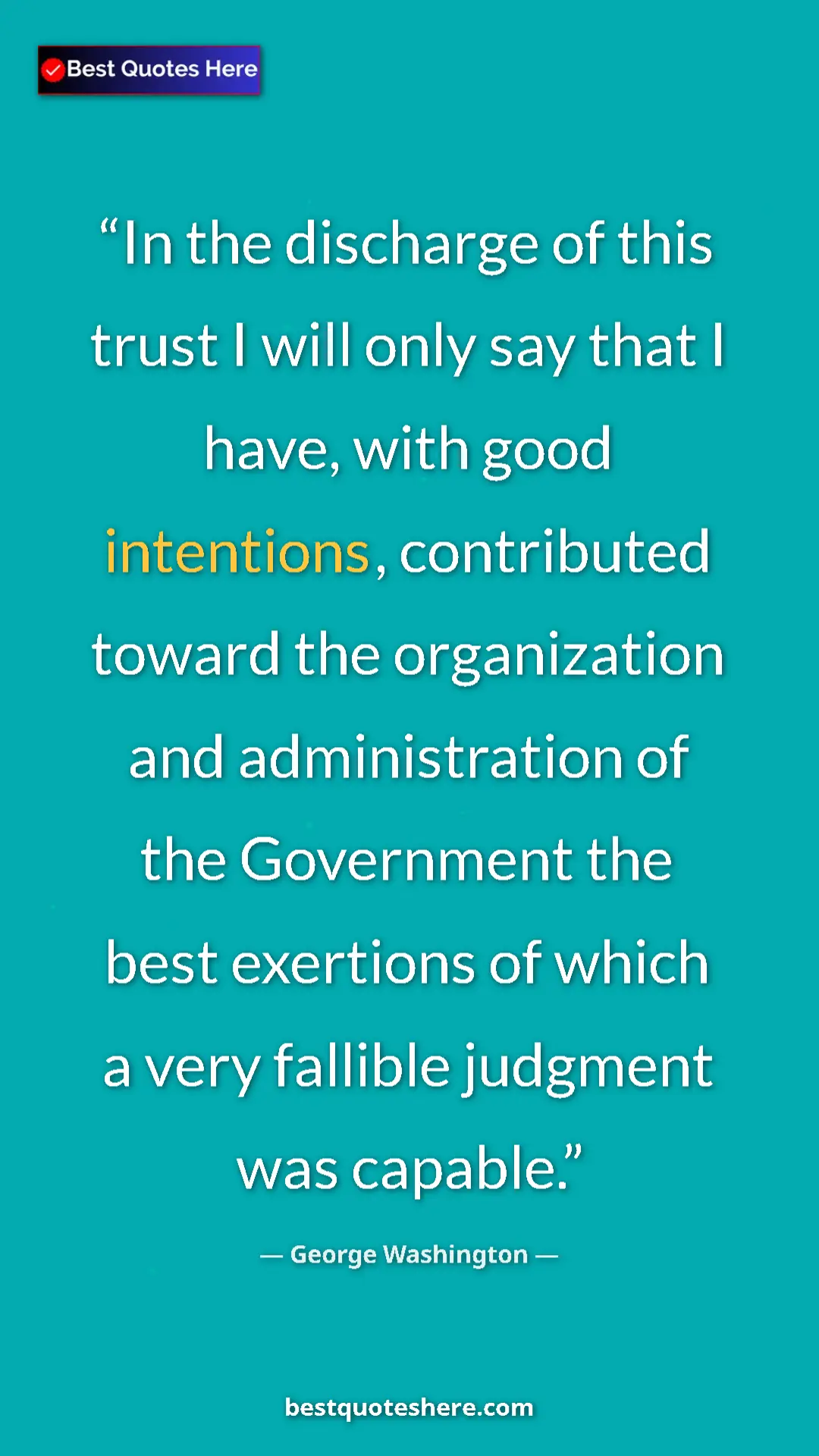 Pinterest quote poster by George Washington: "In the discharge of this trust I will only say that I have,..."