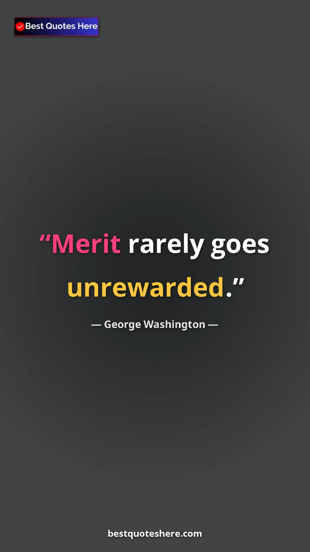Pinterest quote poster by George Washington: "Merit rarely goes unrewarded."