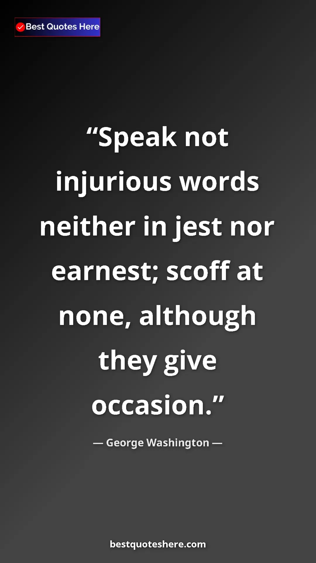 Pinterest quote poster by George Washington: "Speak not injurious words neither in jest nor earnest;..."