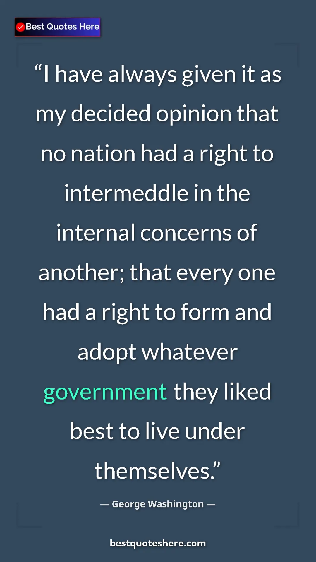 George Washington Quote Card: "I have always given it as my decided opinion that no nation..." Pinterest quote poster by George Washington: "I have always given it as my decided opinion that no nation..."