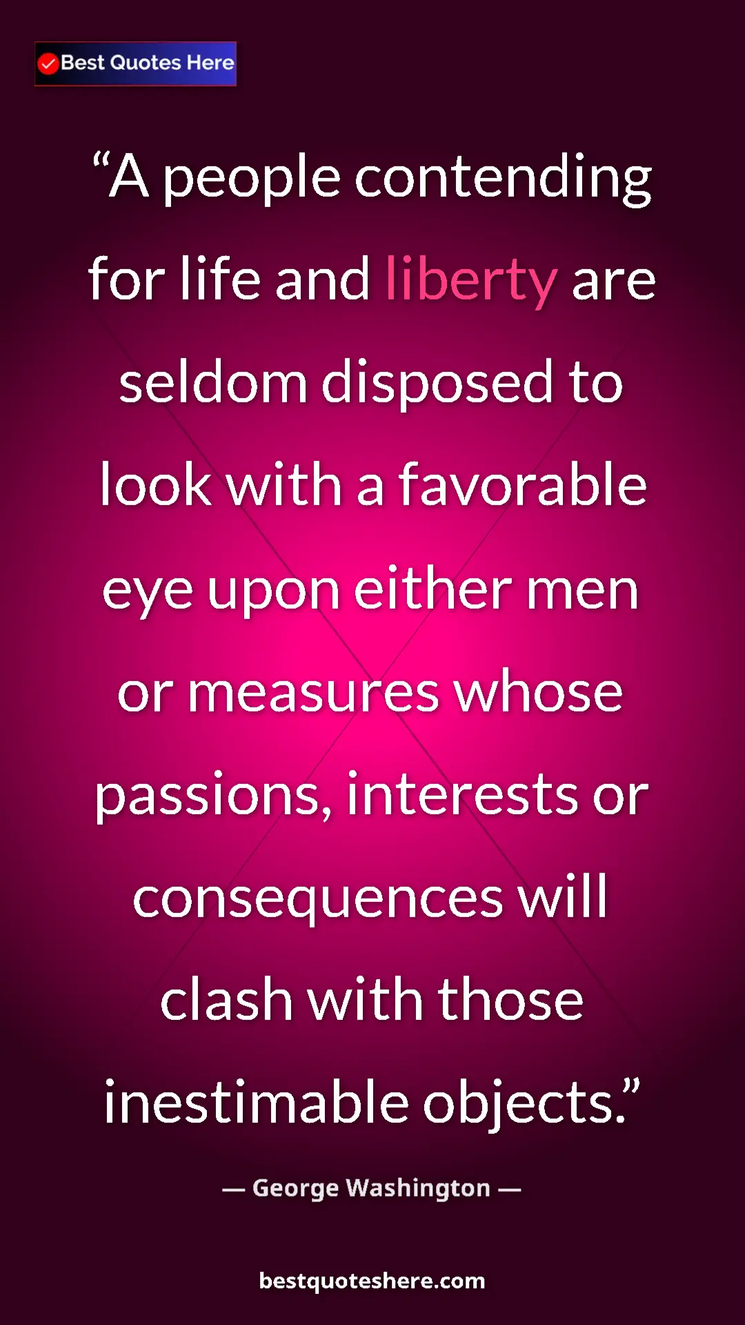 Pinterest quote poster by George Washington: "A people contending for life and liberty are seldom..."
