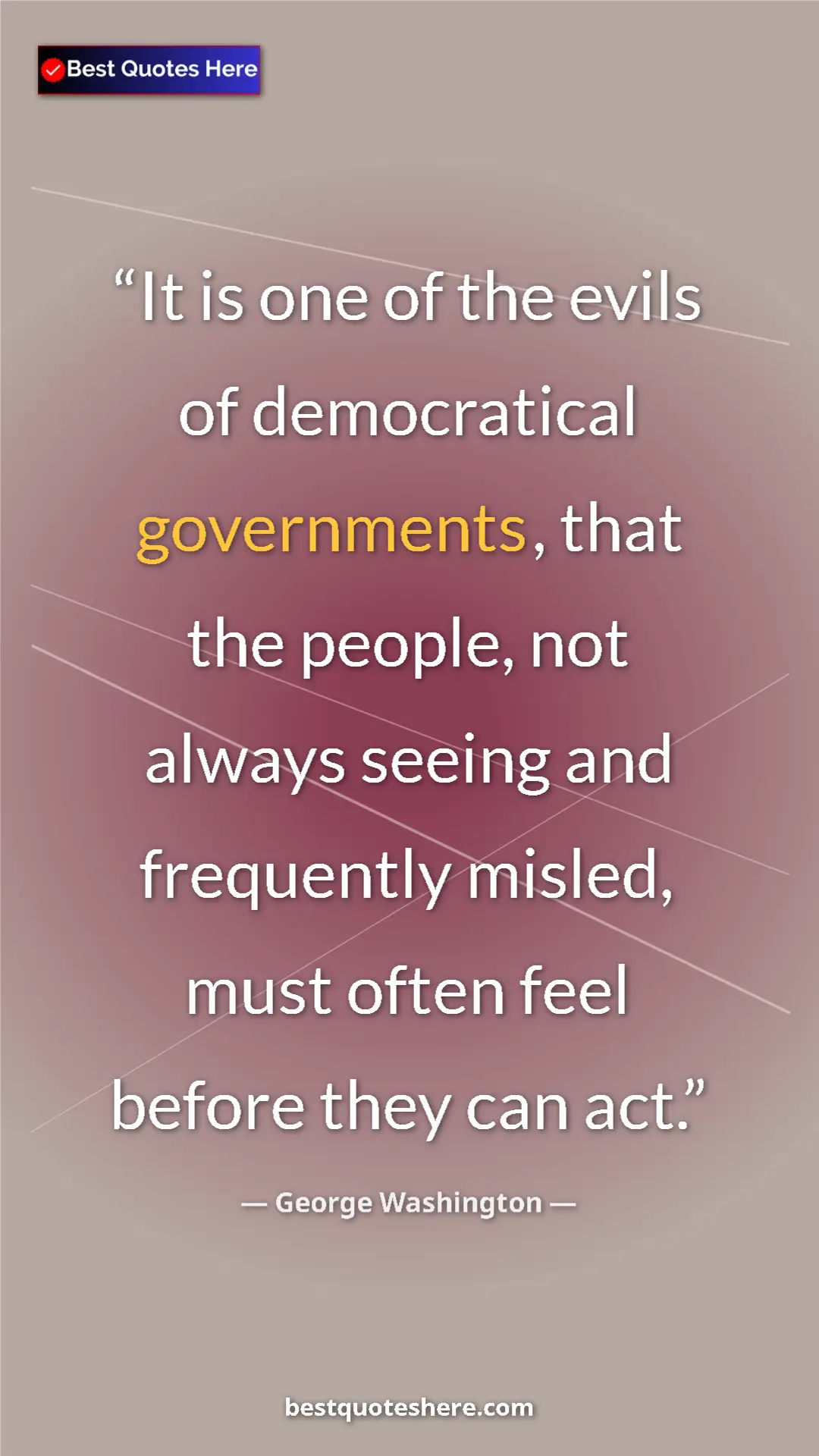 Pinterest quote poster by George Washington: "It is one of the evils of democratical governments, that..."