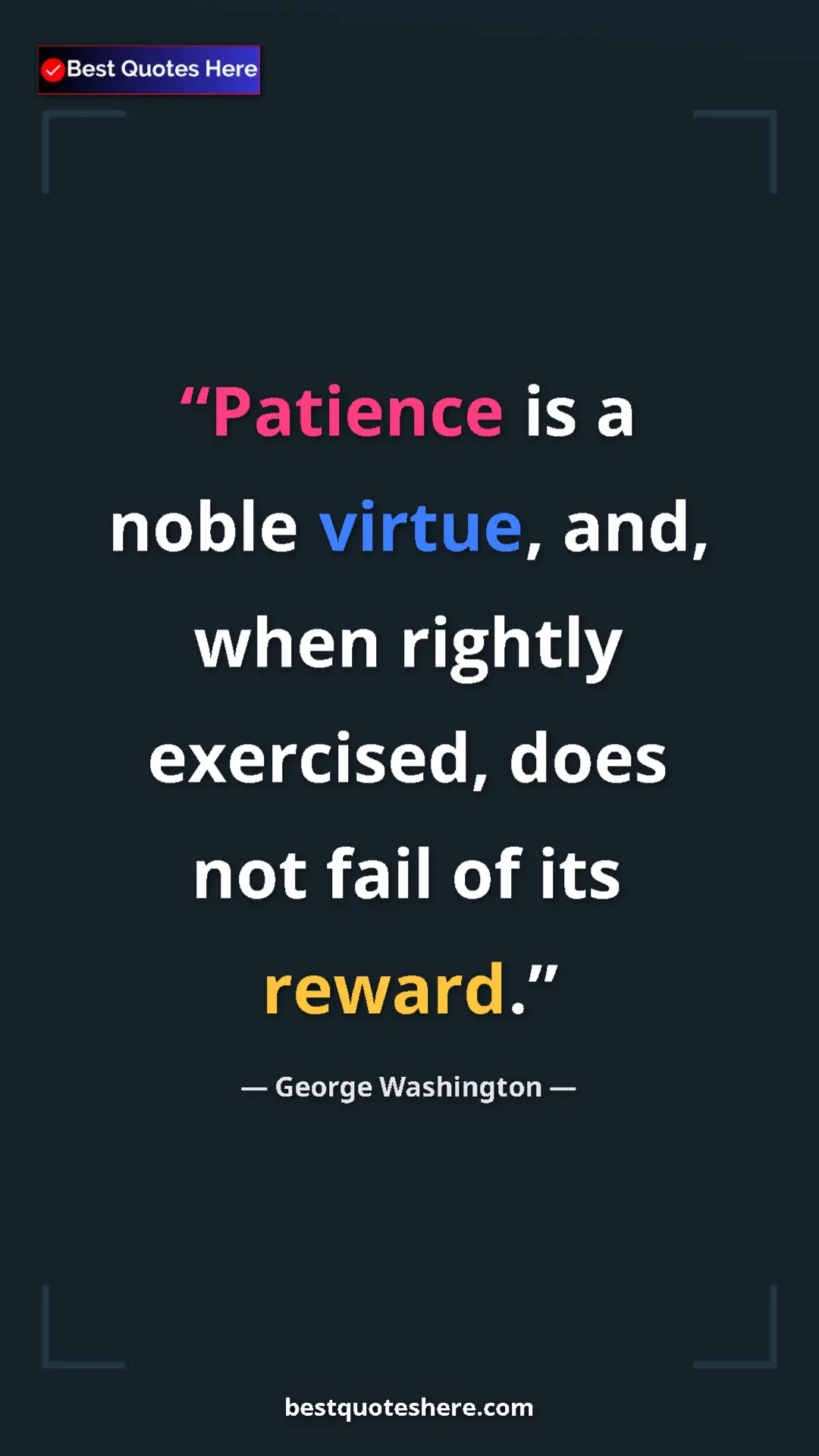 Pinterest quote poster by George Washington: "Patience is a noble virtue, and, when rightly exercised,..."