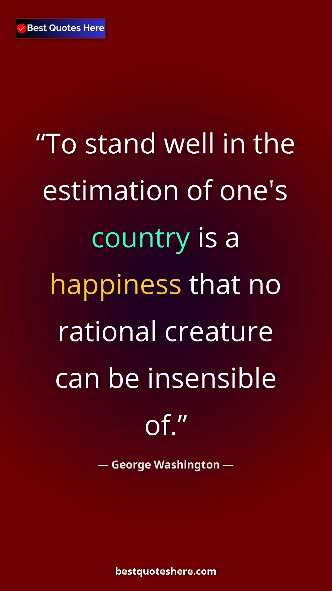 Pinterest quote poster by George Washington: "To stand well in the estimation of one's country is a..."