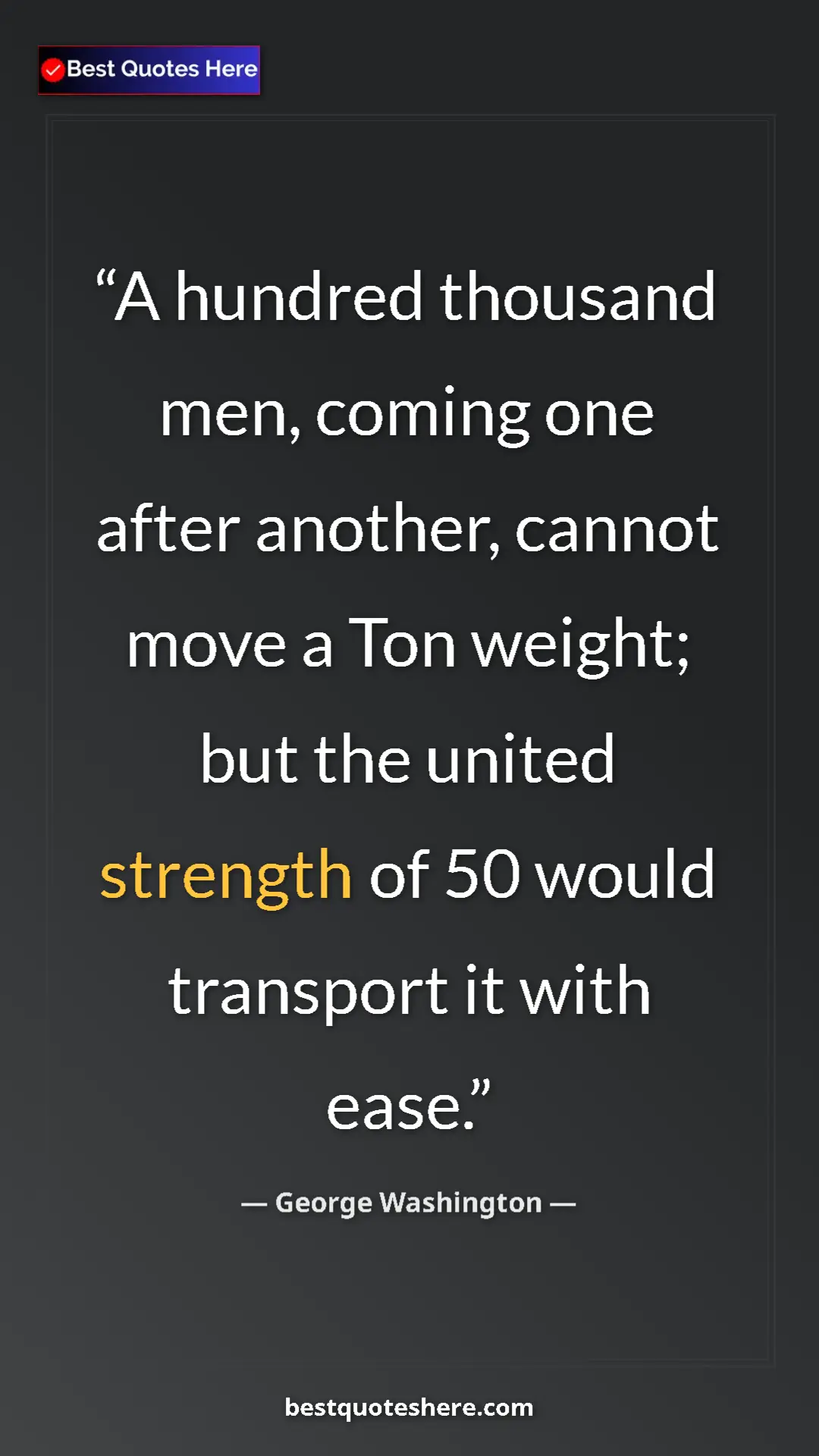 Pinterest quote poster by George Washington: "A hundred thousand men, coming one after another, cannot..."