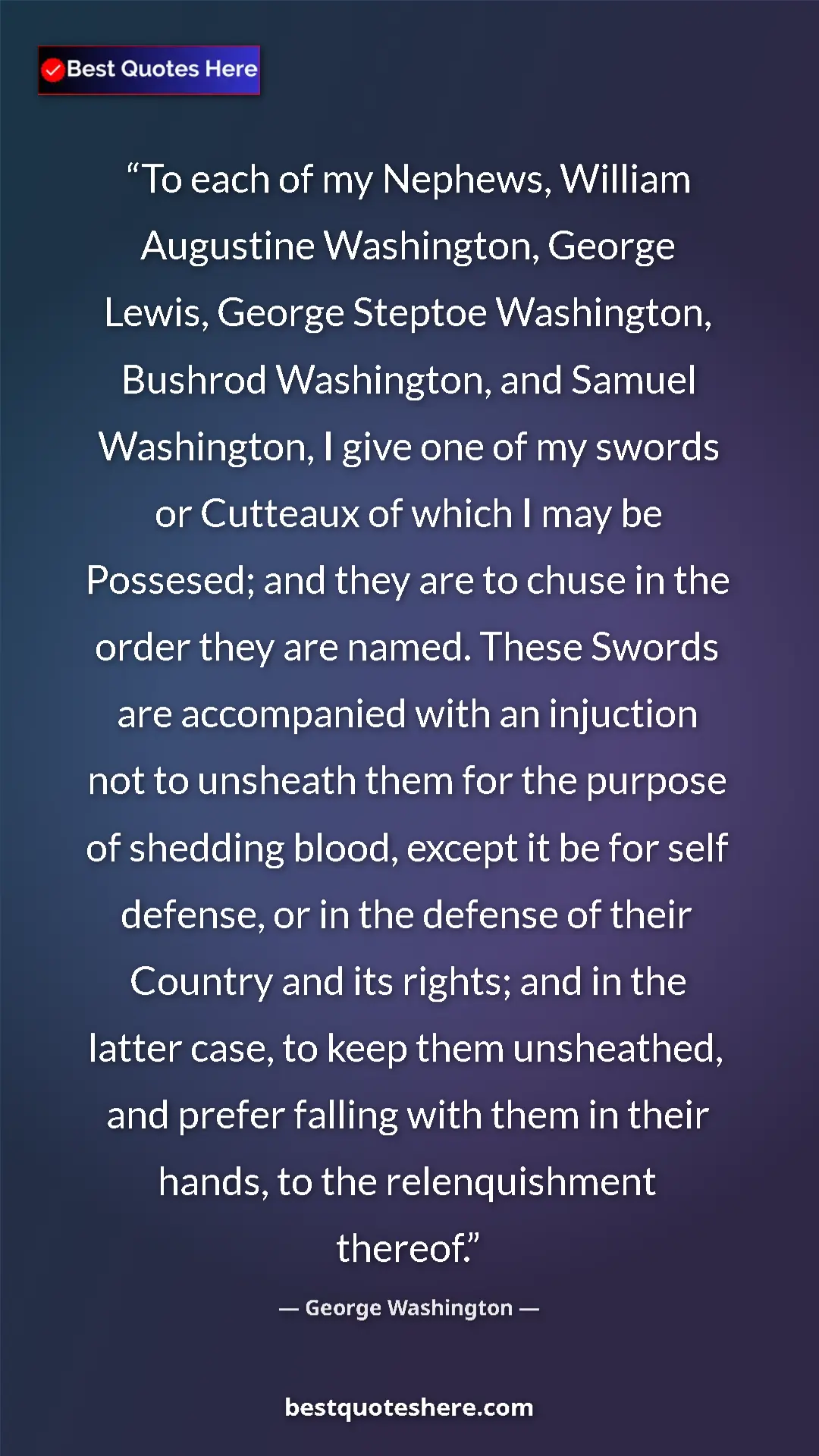 Pinterest quote poster by George Washington: "To each of my Nephews, William Augustine Washington, George..."