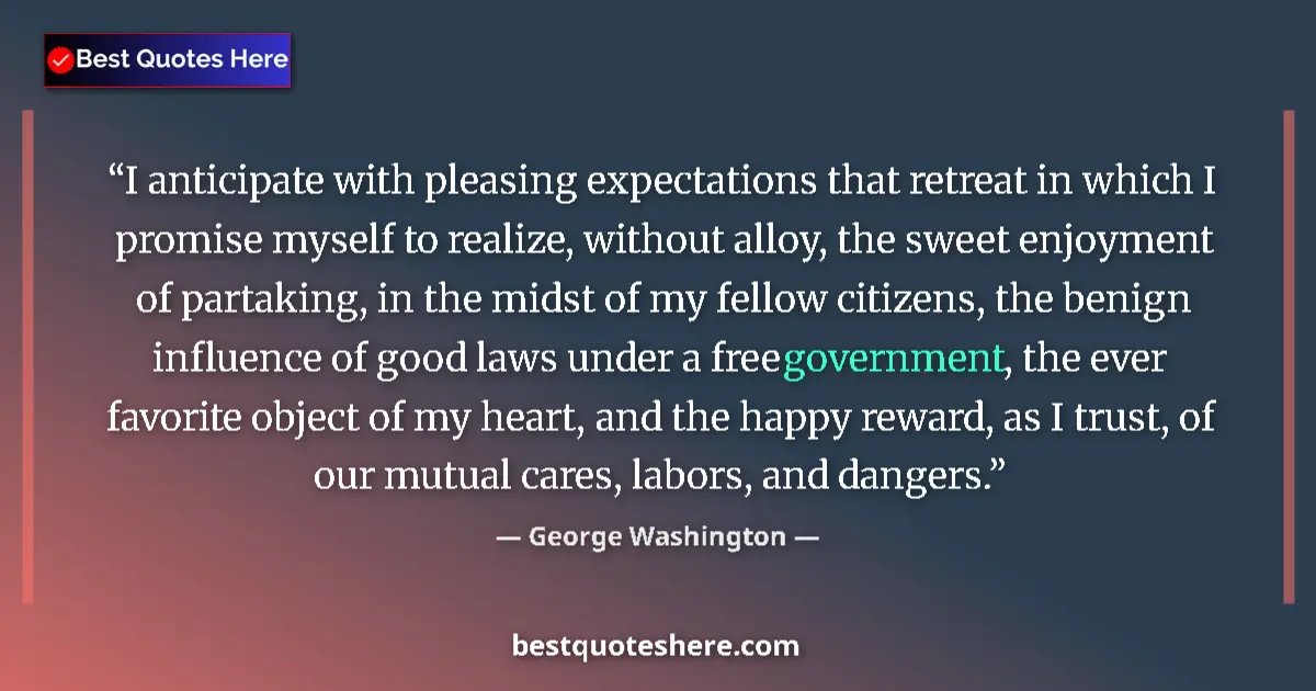 Quote by George Washington: I anticipate with pleasing expectations that retreat in which I promise myself to realize, without a...