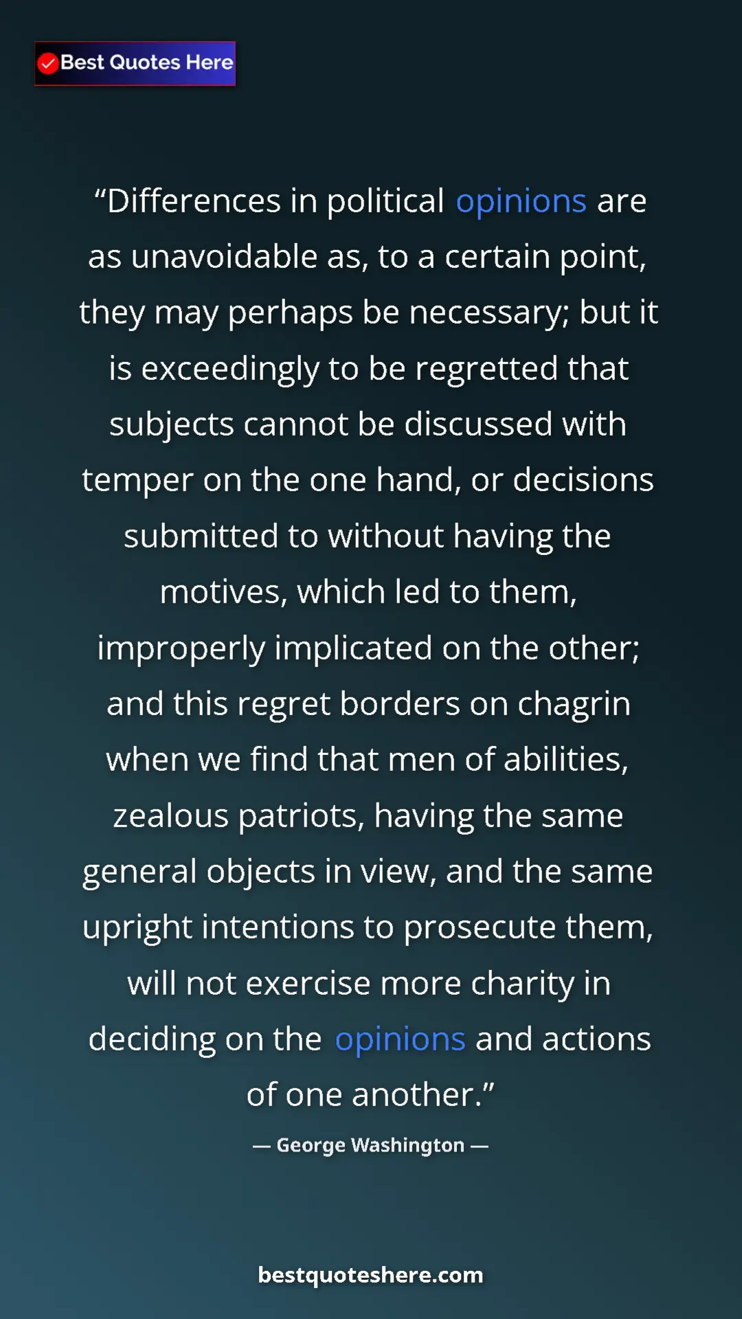 Pinterest quote poster by George Washington: "Differences in political opinions are as unavoidable as, to..."