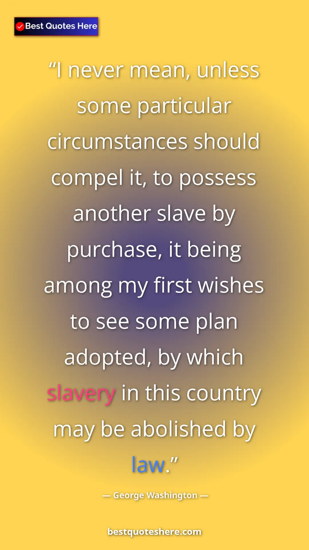 George Washington Quote Card: "I never mean, unless some particular circumstances should..." Pinterest quote poster by George Washington: "I never mean, unless some particular circumstances should..."